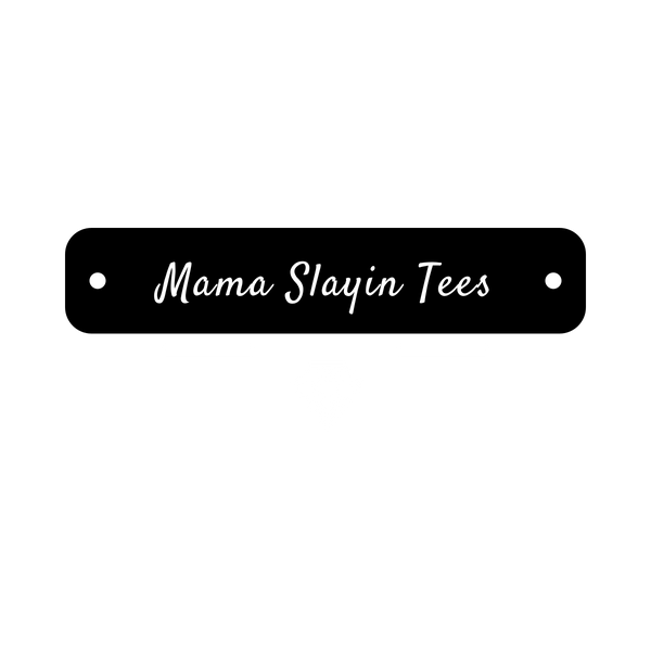 Mama Slayin' Tees